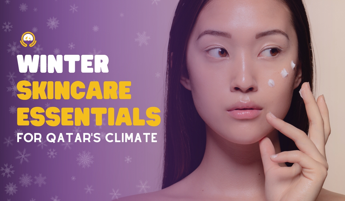 Winter Skincare Essentials for The Climate in Qatars